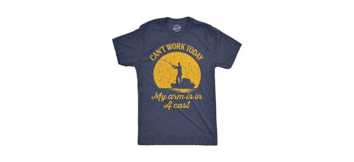 Crazy Dog Men's I Can't Work Today My Arm is in a Cast Fishing Tee